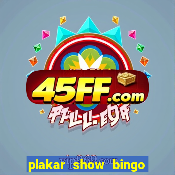plakar show bingo ao vivo